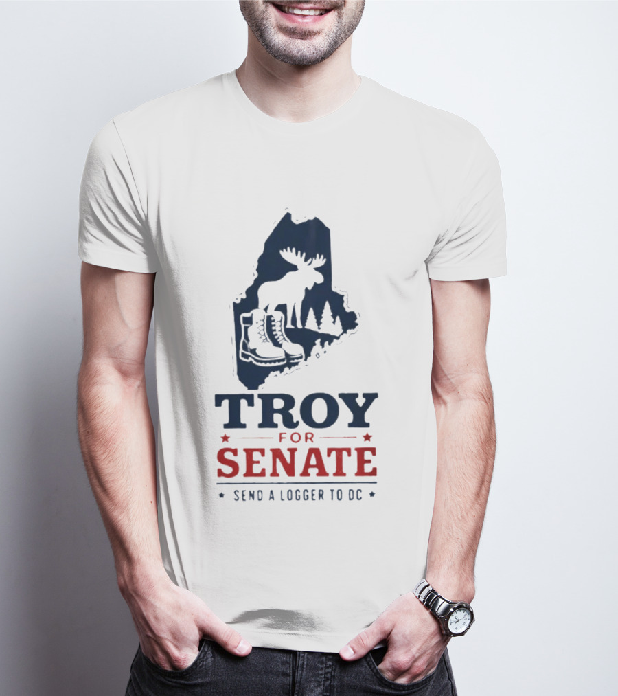 Troy For Senate Send A Logger To DC Maine Moose Boots Trees T-Shirt