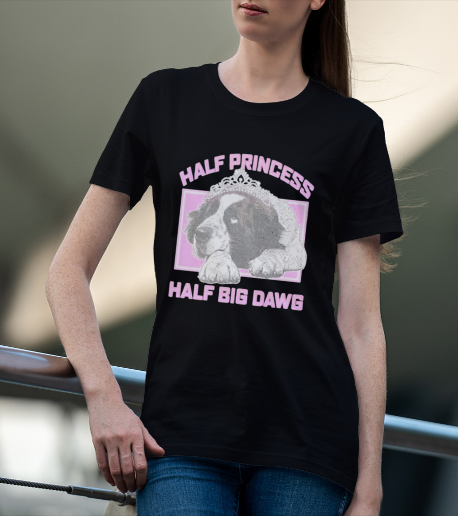 Half Princess Half Big Dawg Pink Tiara Dog T-Shirt
