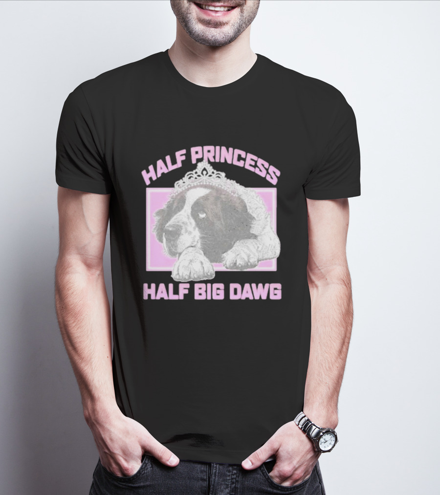 Half Princess Half Big Dawg Pink Tiara Dog T-Shirt