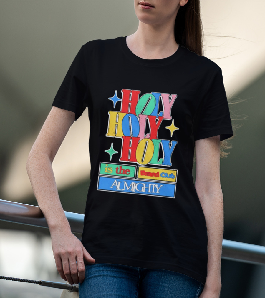 HOLY HOLY HOLY Is The Brand Club Almighty Colorful T-Shirt