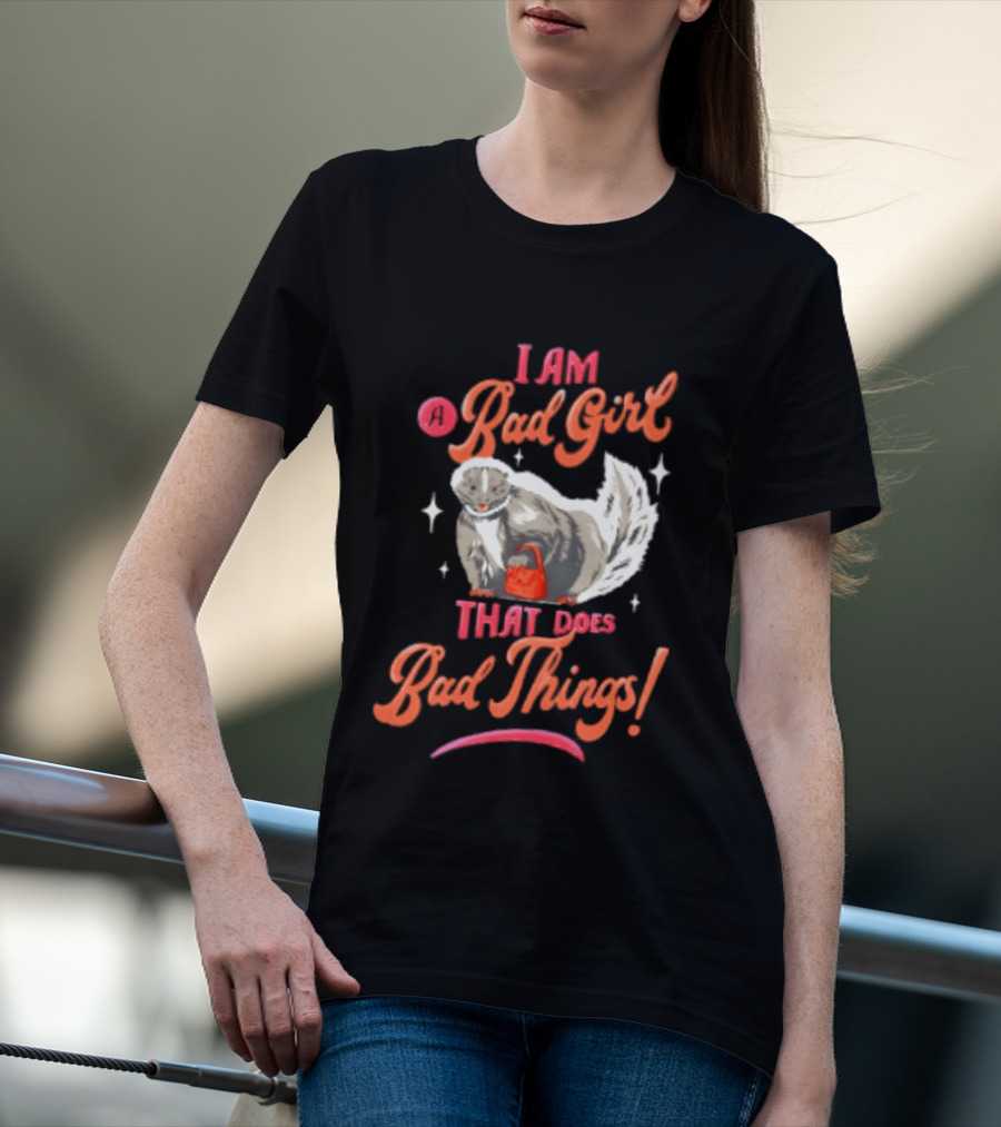 I Am A Bad Girl That Does Bad Things Skunk Carrying Red Purse T-Shirt