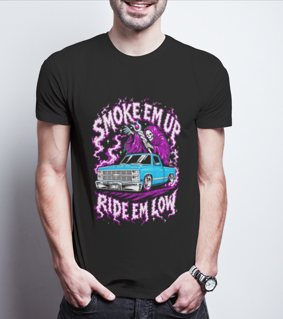 Smoke Em Up Ride Em Low Grim Reaper Lowrider Truck T-Shirt