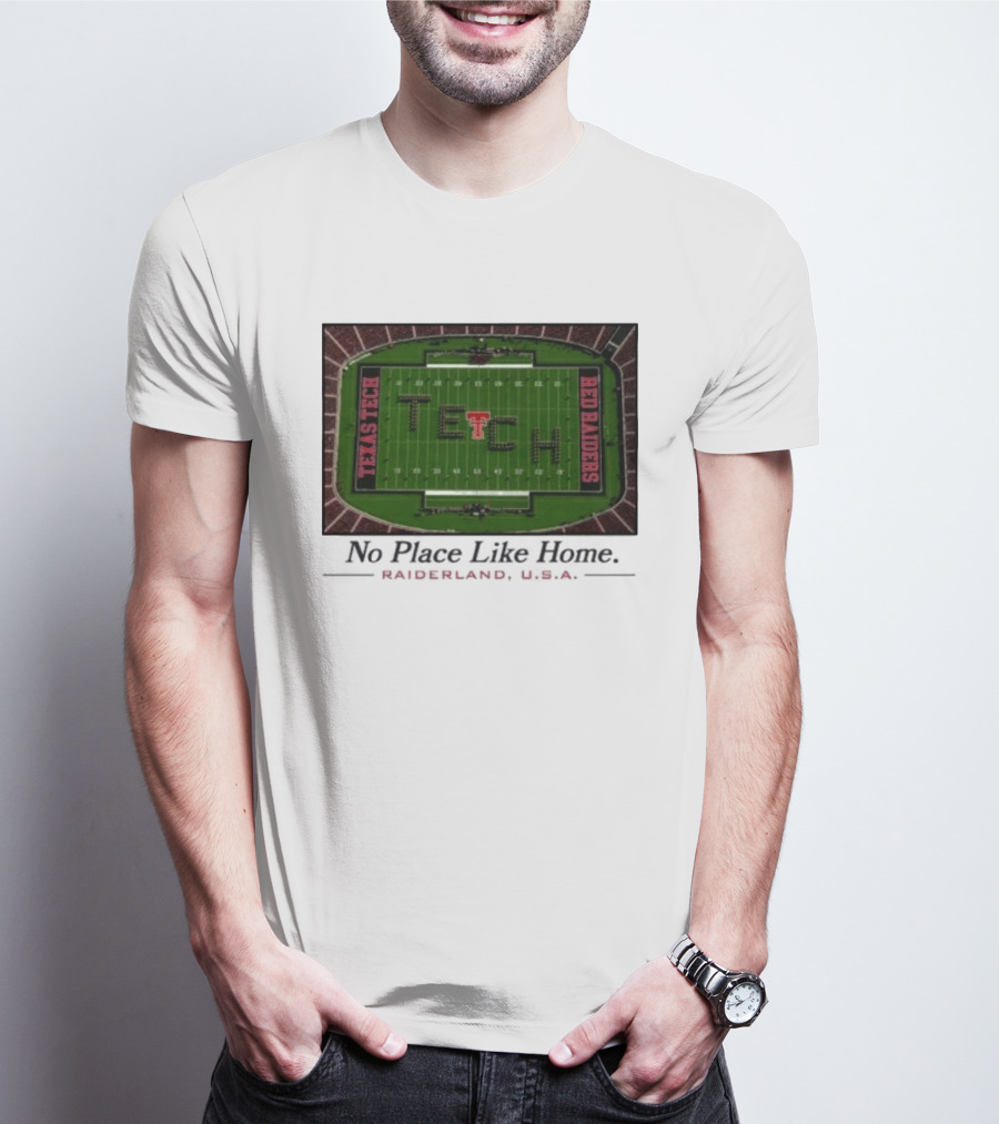 Texas Tech Red Raiders No Place Like Home Raiderland USA Stadium TexasTTU T-Shirt