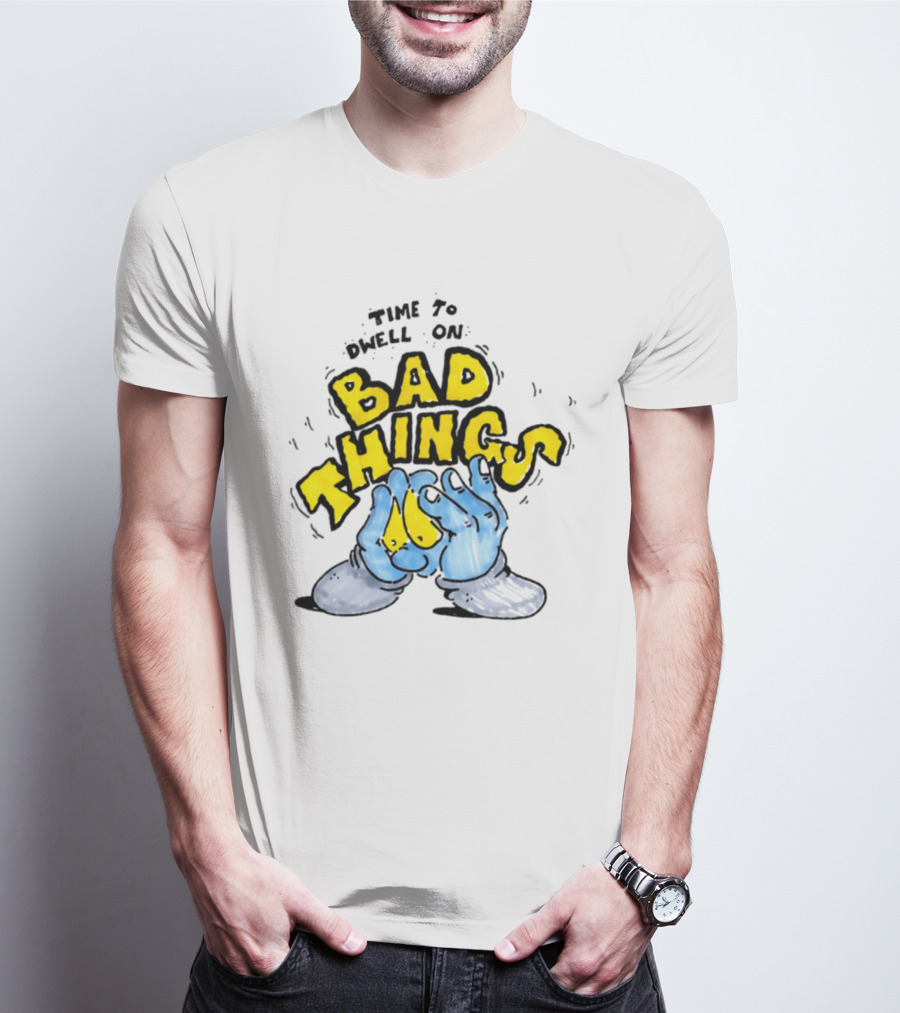 Time To Dwell On Bad Things Overthinking Anxiety Hands T-Shirt