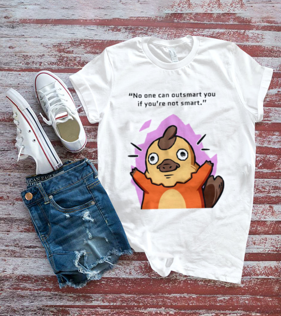 No One Can Outsmart You If You're Not Smart Funny Cute Creature T-Shirt