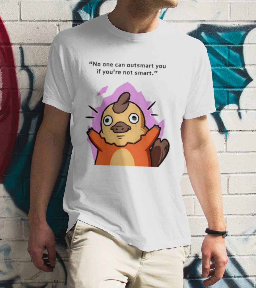 No One Can Outsmart You If You're Not Smart Funny Cute Creature T-Shirt