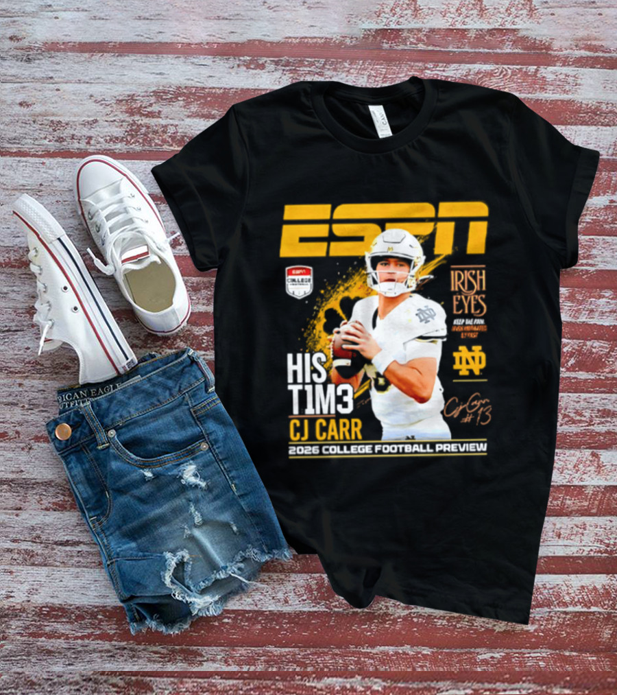 ESPN His Time CJ Carr Notre Dame Fighting Irish 2026 College Football Preview T-Shirt