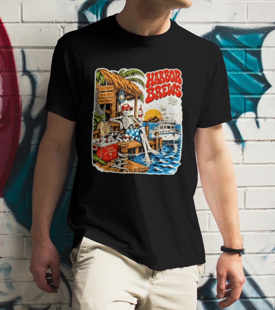 Harbor Brews Cold Beers Fresh Catch Skeleton Day Drinking Brighter Days T-Shirt