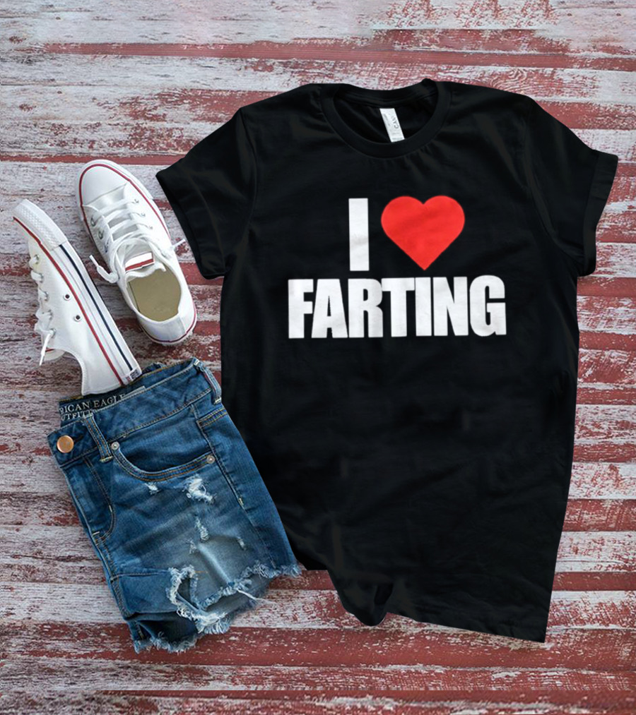 I Love Farting Humor Fun Novelty Top Gag T-Shirt