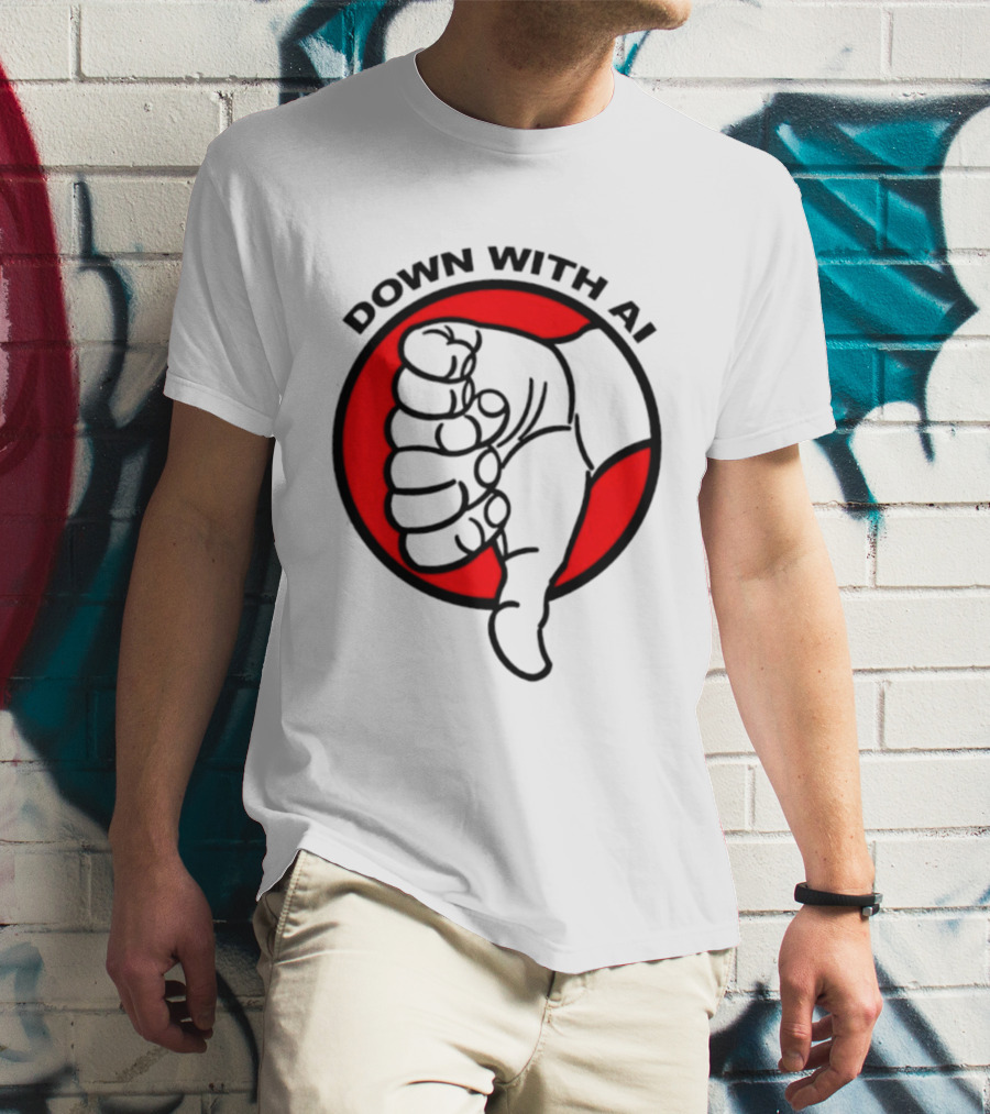 Down With AI Thumbs Down Symbol Anti Artificial Intelligence Protest T-Shirt