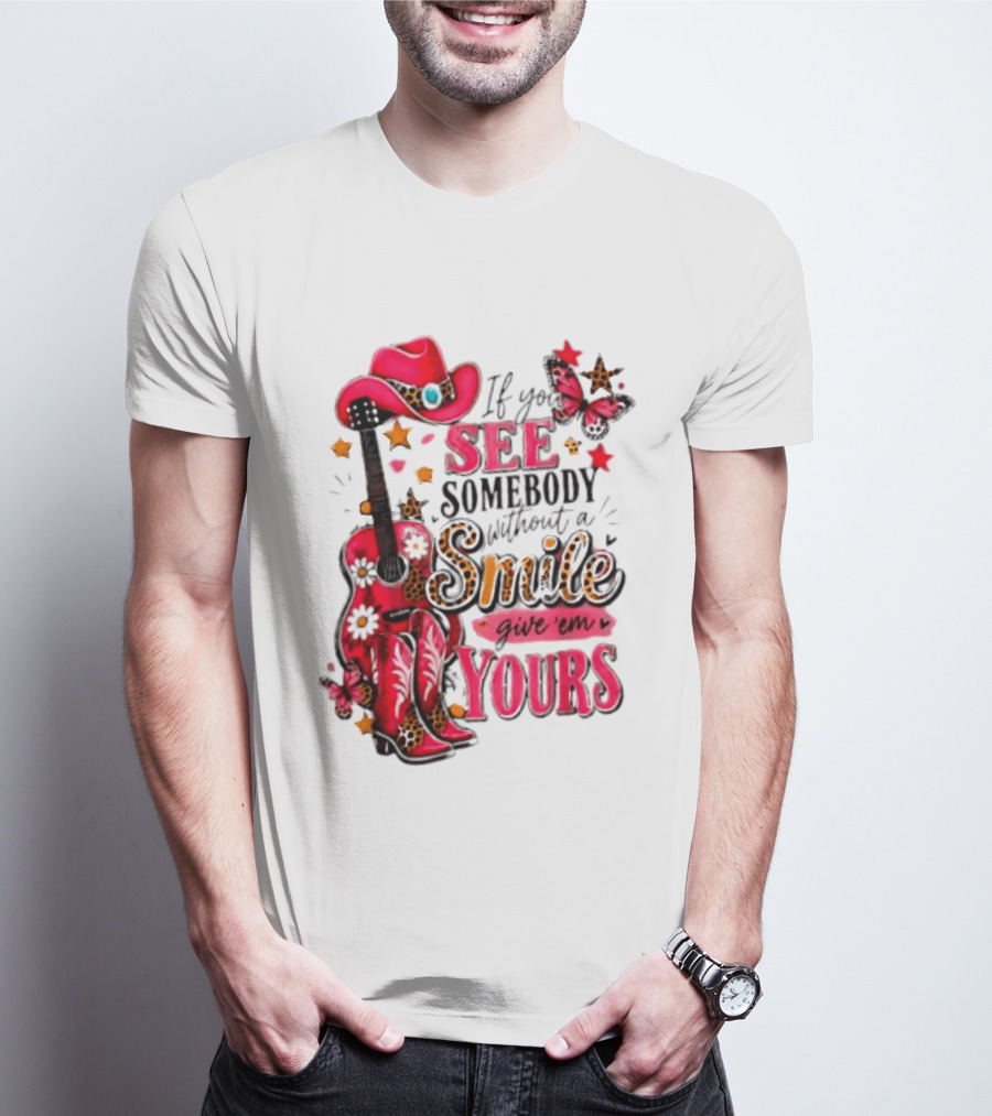 If You See Somebody Without A Smile Give 'Em Yours Cowgirl Pink Hat Boots Butterfly Leopard Print T-Shirt