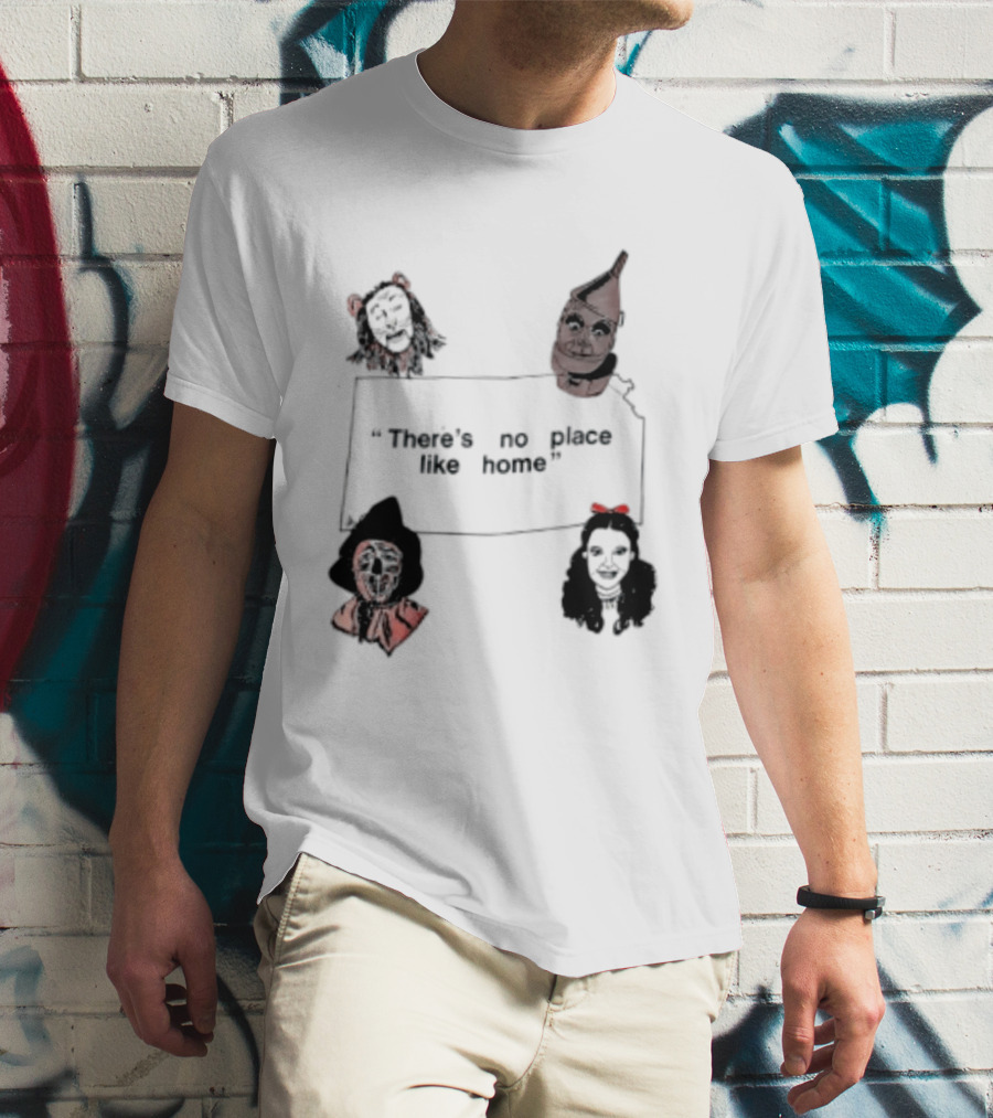 There's No Place Like Home Wizard Of Oz Characters T-Shirt