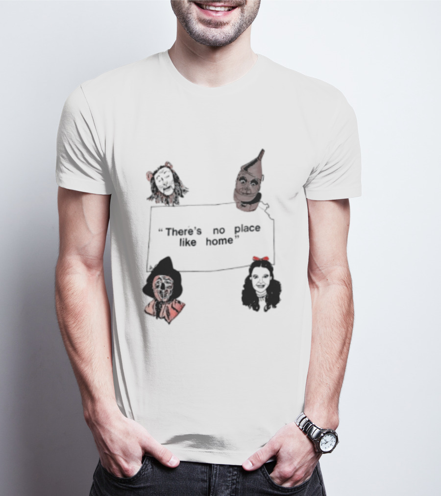 There's No Place Like Home Wizard Of Oz Characters T-Shirt