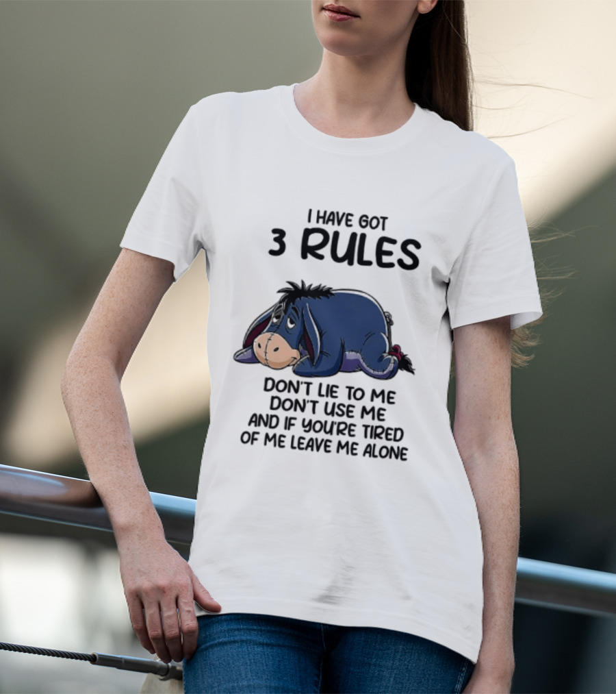I Have Got 3 Rules Eeyore Don't Lie Use Me Winnie The Pooh T-Shirt