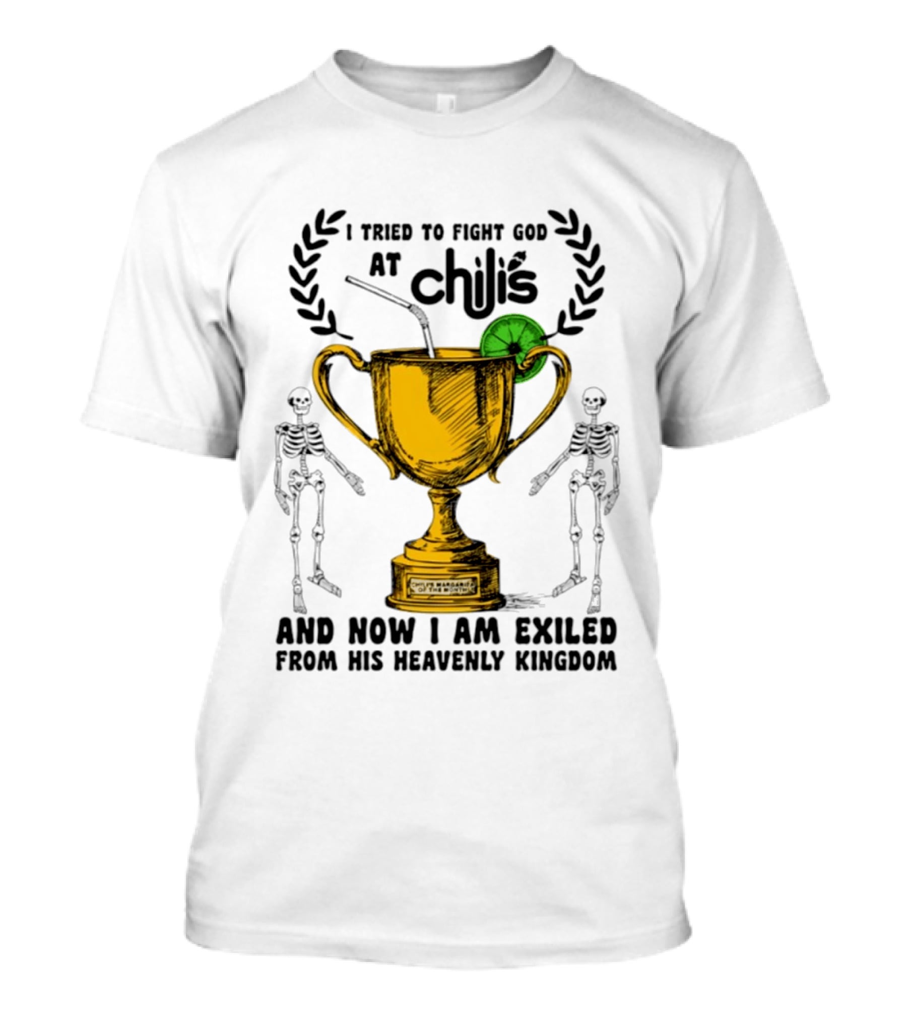 I Tried To Fight God At Chili's Trophy And Skeletons Exiled From Heavenly Kingdom T-Shirt