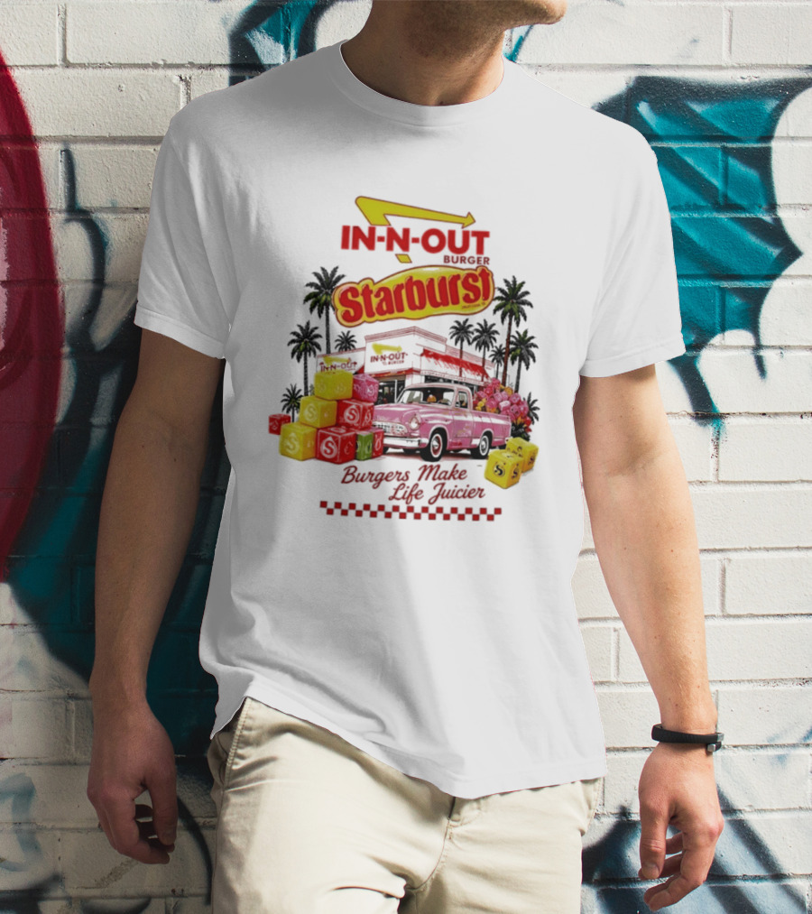 In N Out Burger Starburst Collaboration Burgers Make Life Juicier T-Shirt
