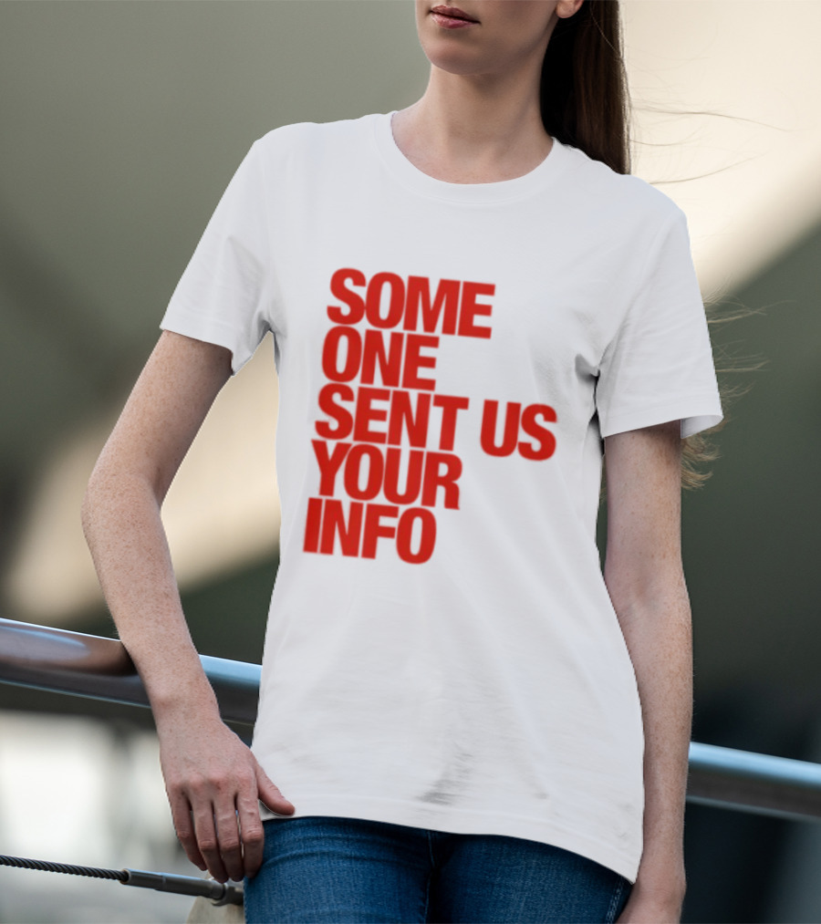 Some One Sent Us Your Info Red T-Shirt