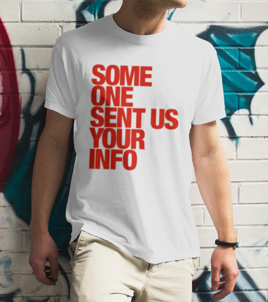 Some One Sent Us Your Info Red T-Shirt