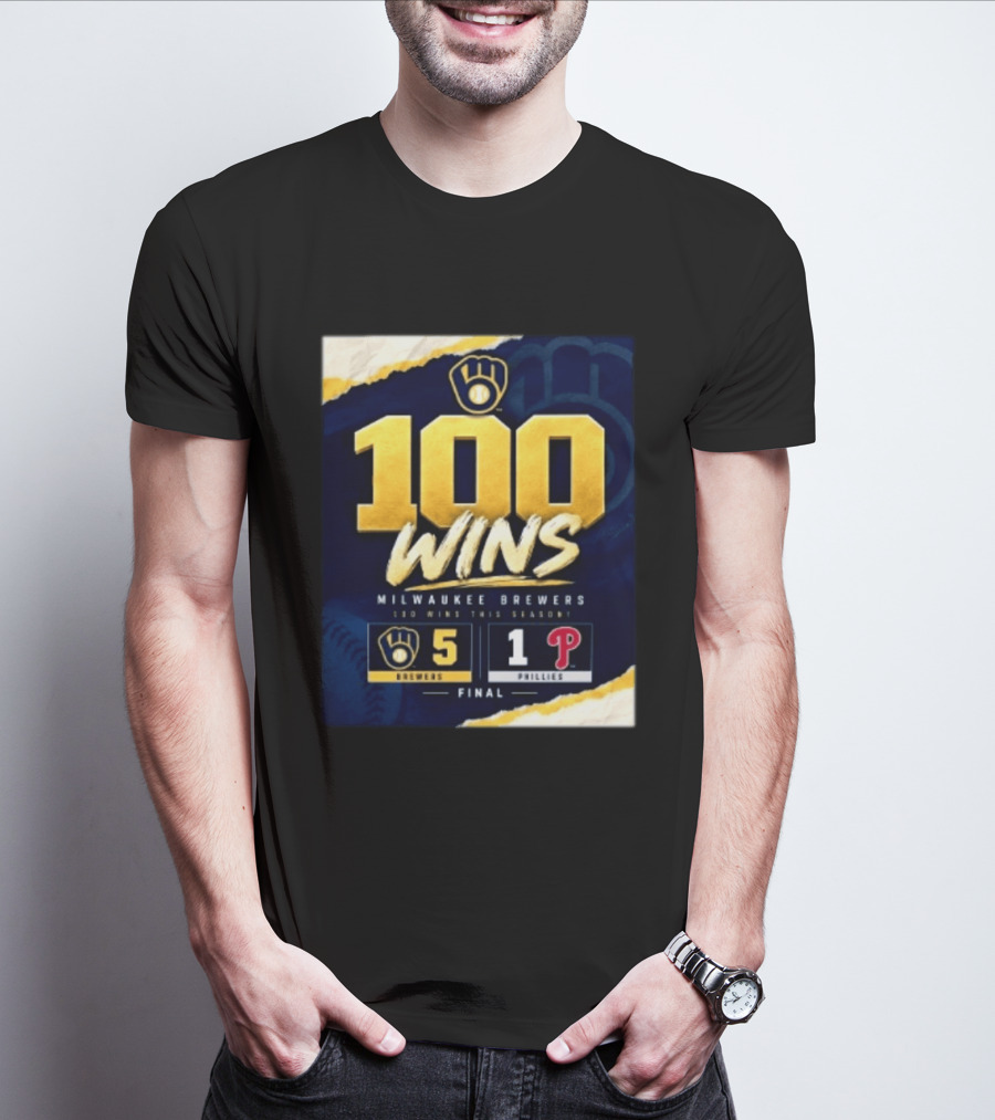 Milwaukee Brewers 100 Wins This Season 2026 Brewers 5 Phillies 1 Final T-Shirt