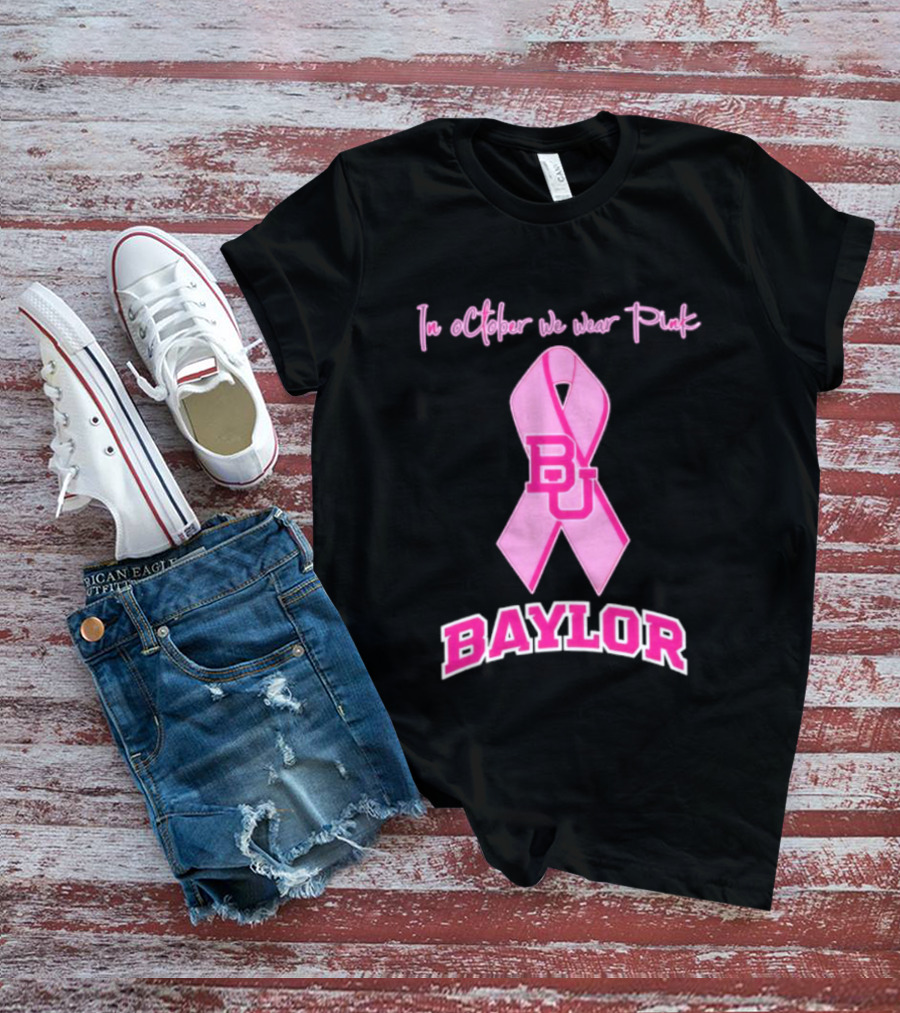 Baylor Bears BU October Wear Pink Breast Cancer Awareness T-Shirt