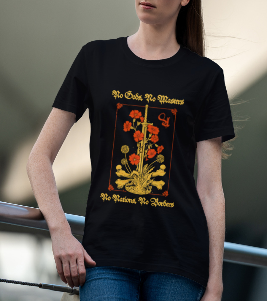 No Gods No Masters No Nations No Borders Sword And Flower T-Shirt