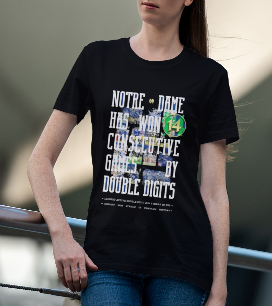 Notre Dame Fighting Irish Has Won 14 Consecutive Games By Double Digits T-Shirt