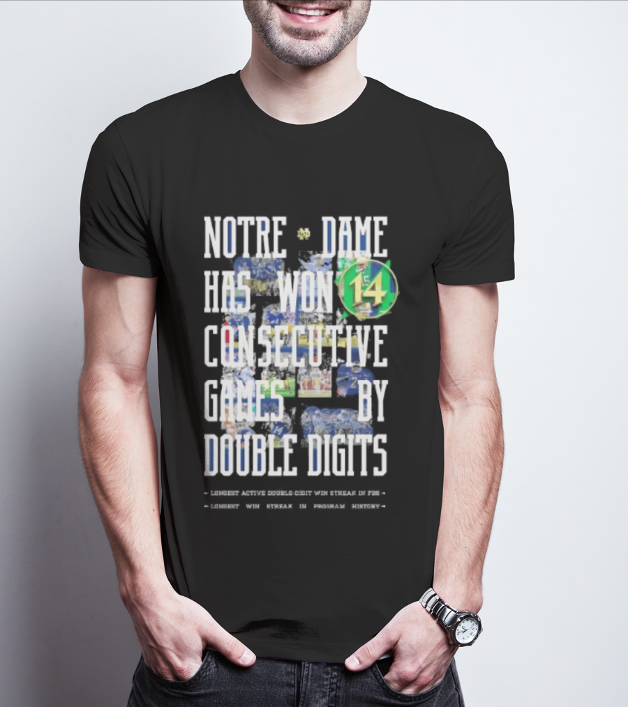 Notre Dame Fighting Irish Has Won 14 Consecutive Games By Double Digits T-Shirt