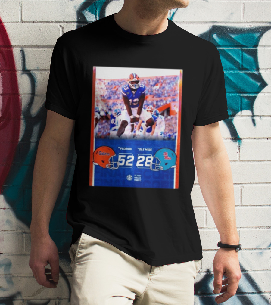 Florida Gators 52 28 Ole Miss Rebels Football Score SEC It Just Means More T-Shirt