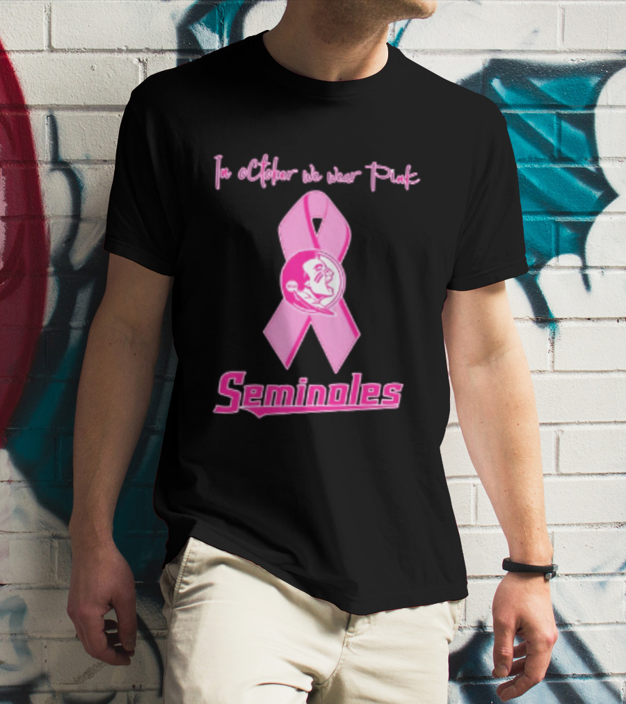 Florida State Seminoles Breast Cancer Awareness In October We Wear Pink Ribbon T-Shirt