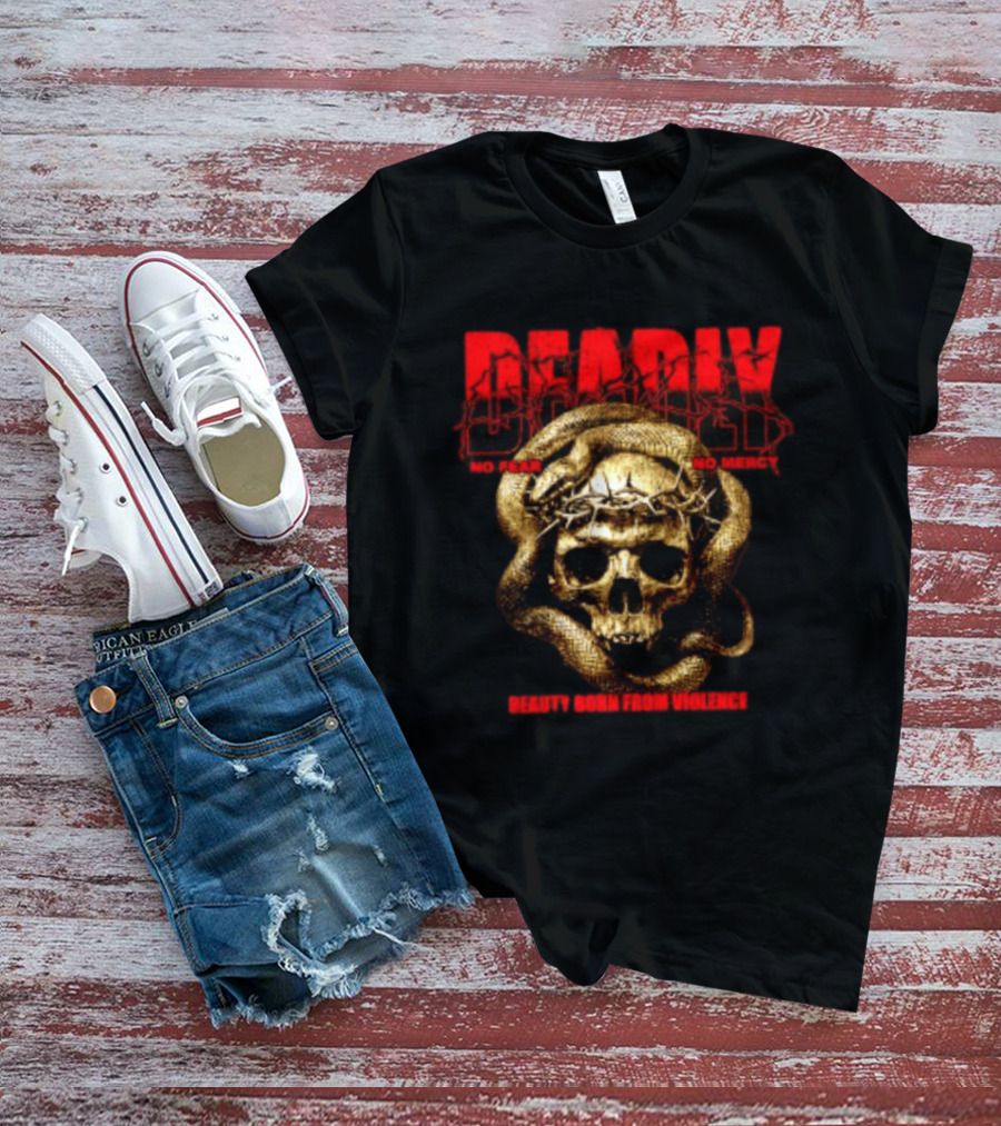 Deadly Skull And Snake No Fear No Mercy Beauty Born From Violence T-Shirt