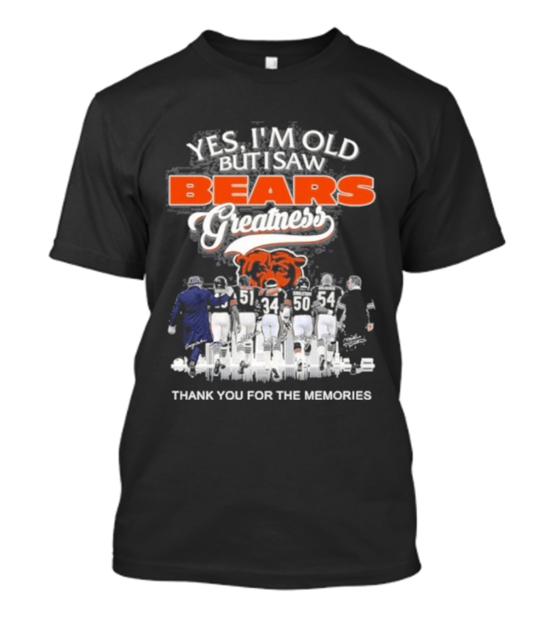 Yes I'm Old But I Saw Bears Greatness Legend Player Thank You For The Memories T-Shirt