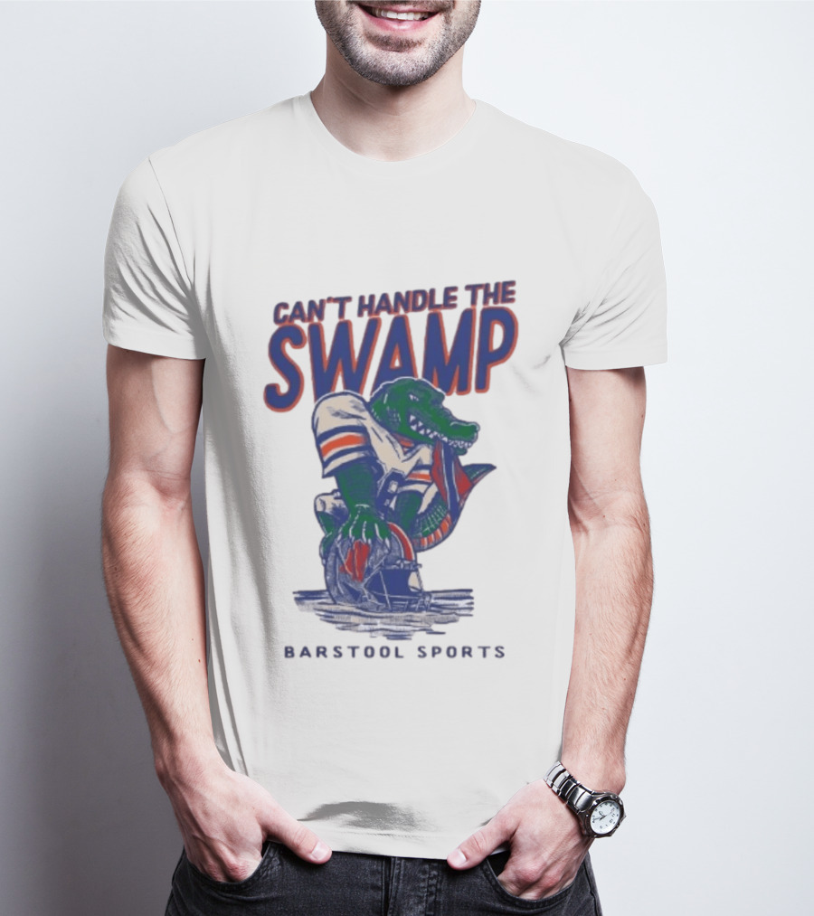 Can't Handle The Swamp Barstool Sports Gator Football T-Shirt