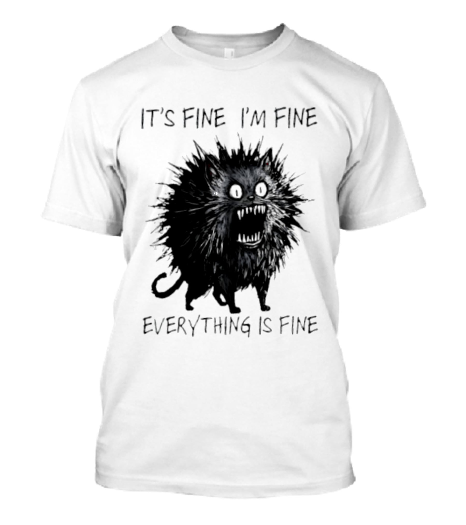 It's Fine I'm Fine Everything Is Fine Angry Cat T-Shirt