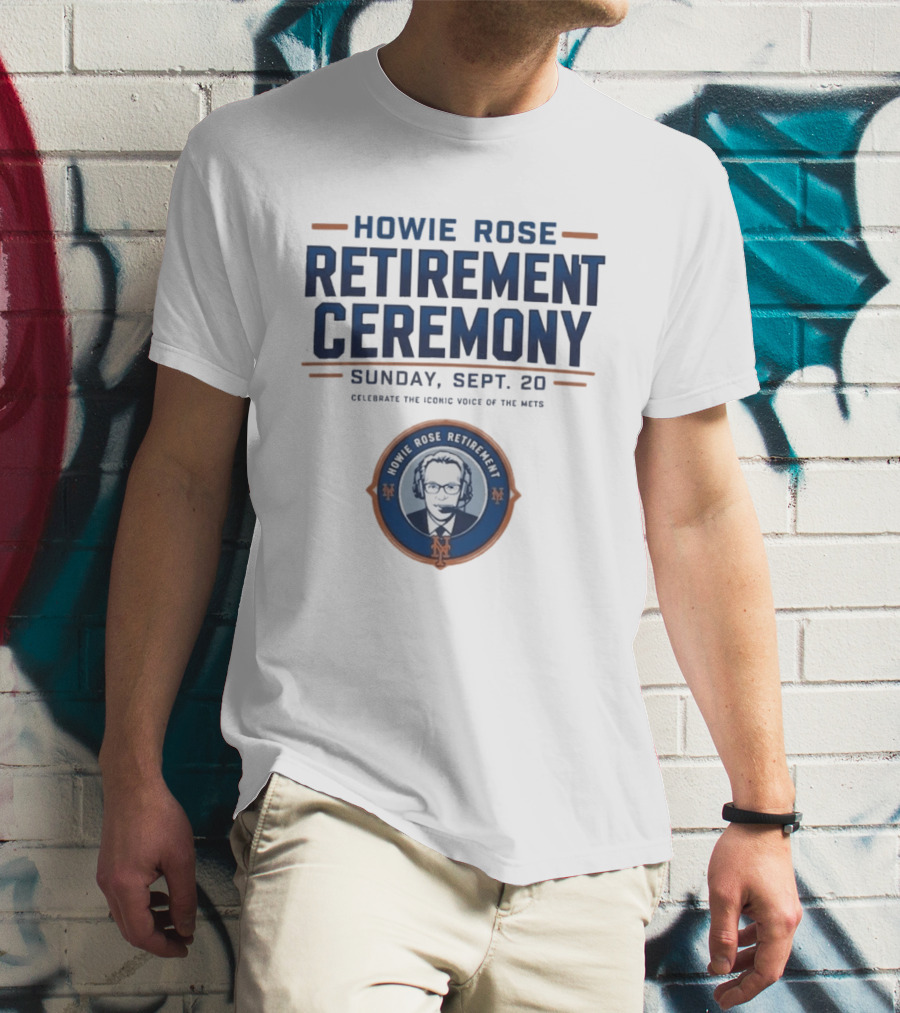 Howie Rose Retirement Ceremony Celebrate The Iconic Voice Of The Mets Sunday Sept 20 T-Shirt