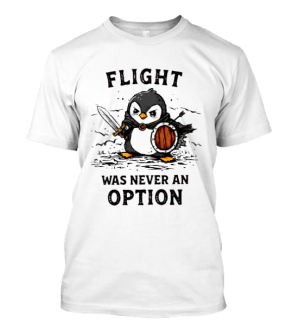 Penguin Knight Flight Was Never An Option Sword And Shield Warrior T-Shirt