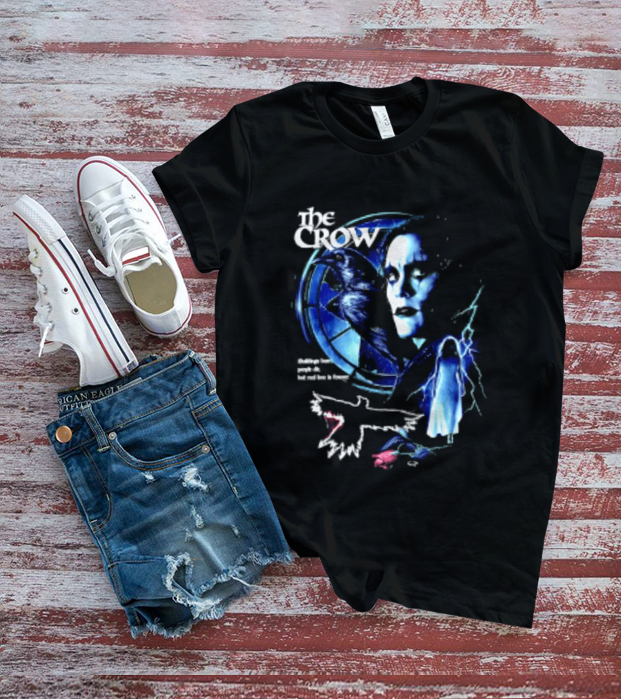 The Crow Buildings Burn People Die But Real Love Is Forever Movie Brandon Lee T-Shirt