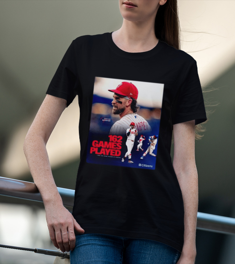 Bryce Harper Philadelphia Phillies 162 Games Played Citizens T-Shirt