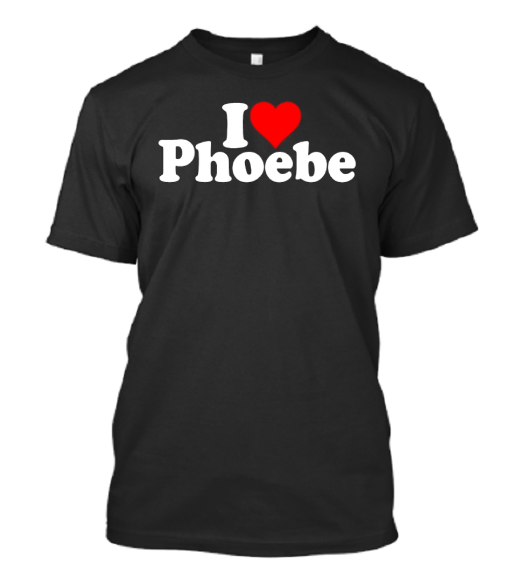 I Love Phoebe Heart T-Shirt