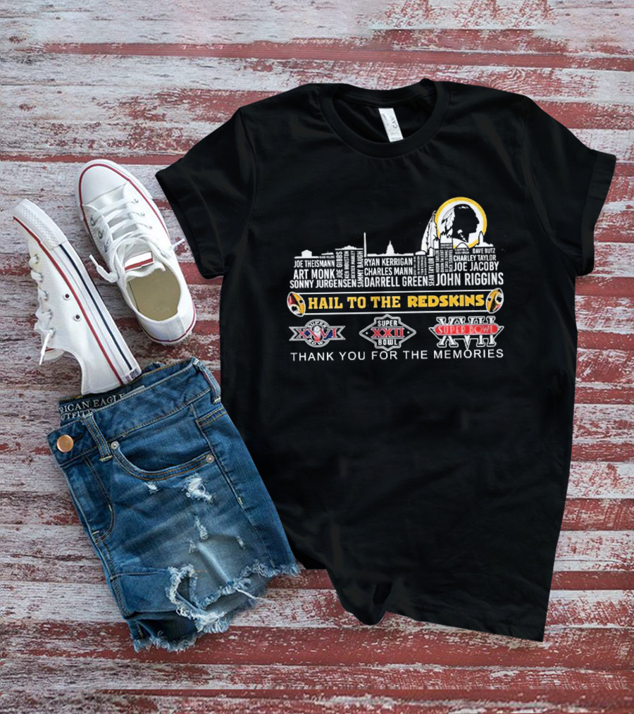 Hail To The Redskins All Time Legends Thank You For The Memories Super Bowl XXII XXVII XVII T-Shirt