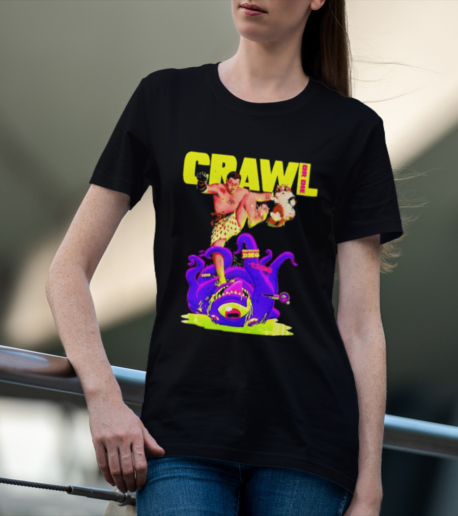 Crawl Or Die Critical Damage RPG Gamer Monster Attack T-Shirt
