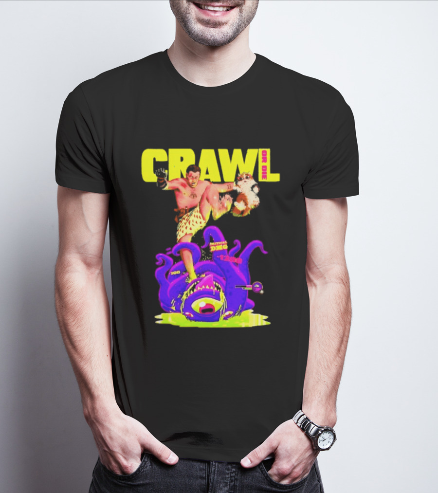 Crawl Or Die Critical Damage RPG Gamer Monster Attack T-Shirt
