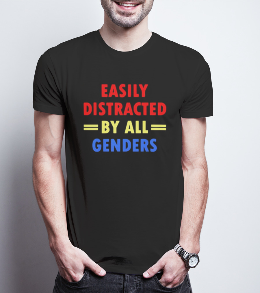 Easily Distracted By All Genders Fun Colorful T-Shirt