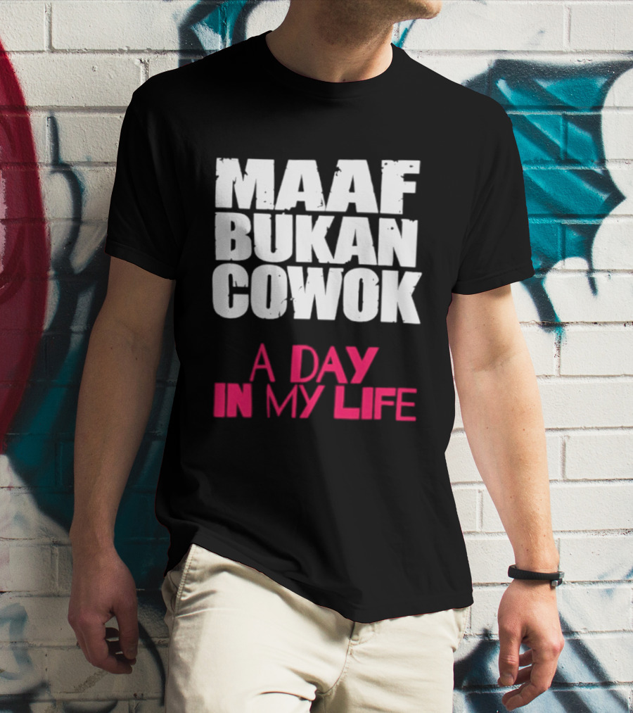 Maaf Bukan Cowok A Day In My Life Indonesia T-Shirt