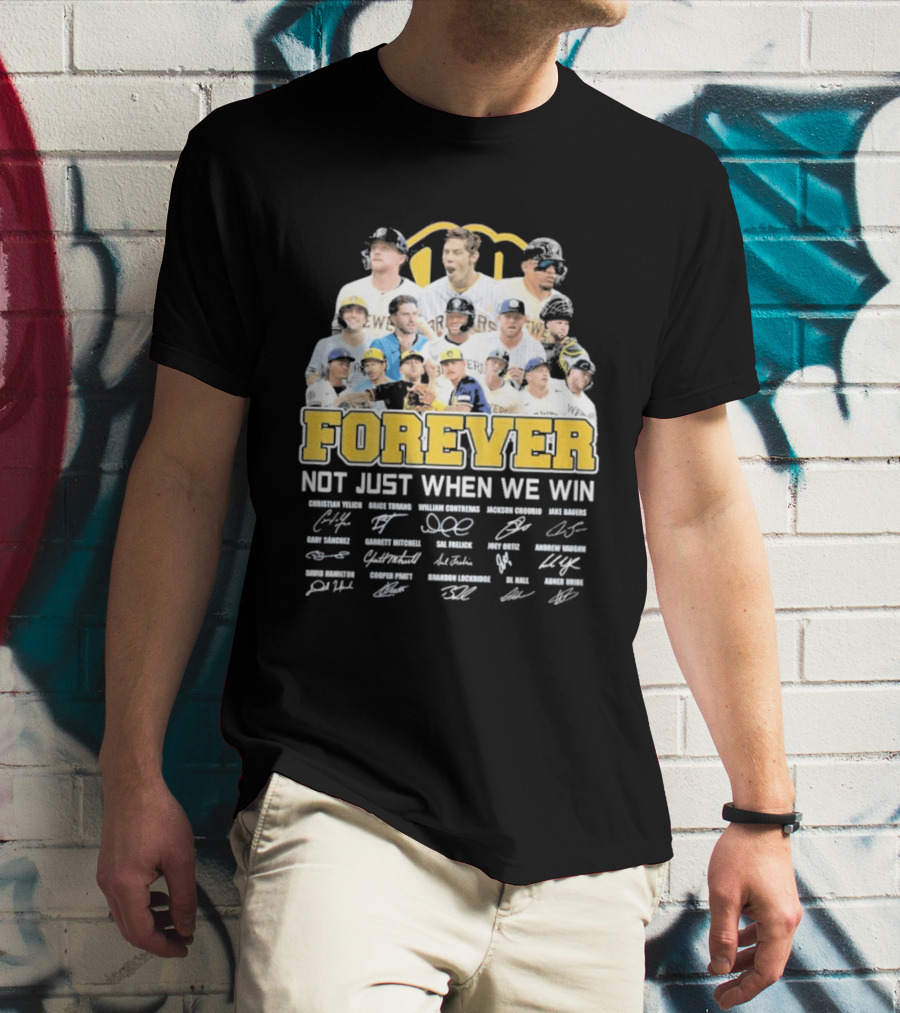 Milwaukee Brewers Forever Not Just When We Win 2026 Team Signatures T-Shirt