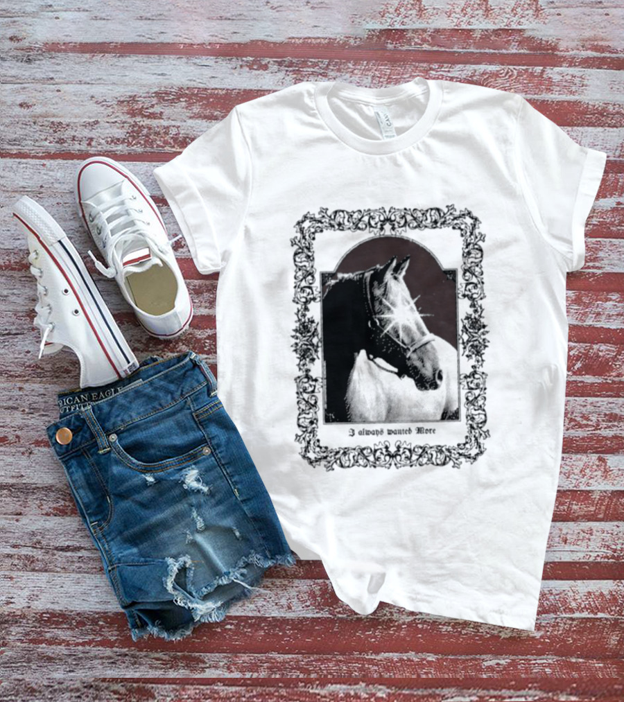 I Always Wanted More Horse Equestrian Retro Framed T-Shirt