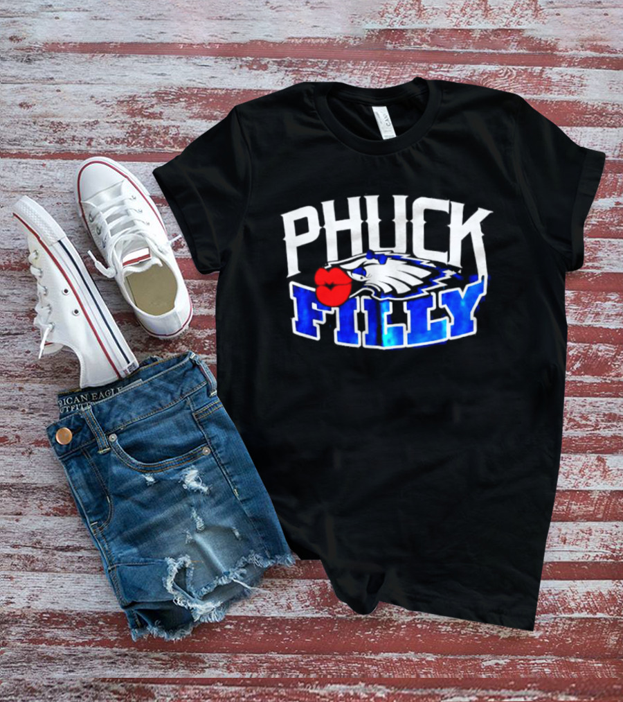 Phuck Filly Philadelphia Eagles Football T-Shirt