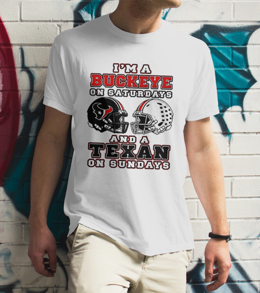 I'm A Buckeye On Saturdays And A Texan On Sundays Football Helmets T-Shirt