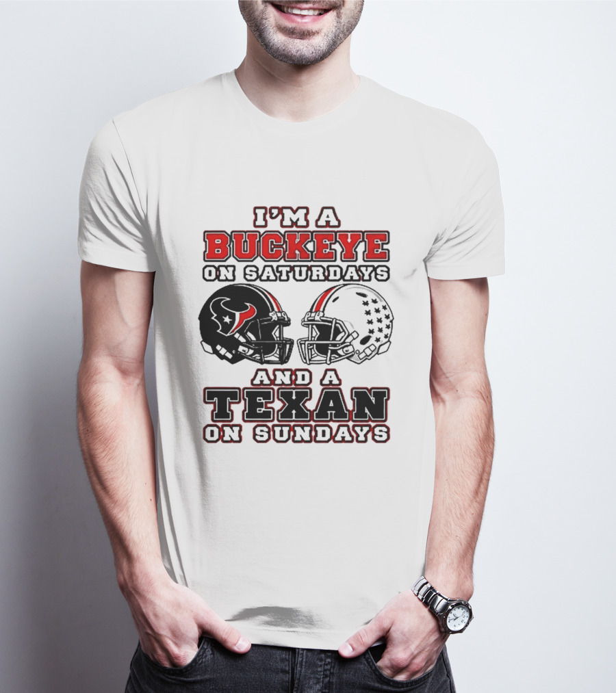 I'm A Buckeye On Saturdays And A Texan On Sundays Football Helmets T-Shirt