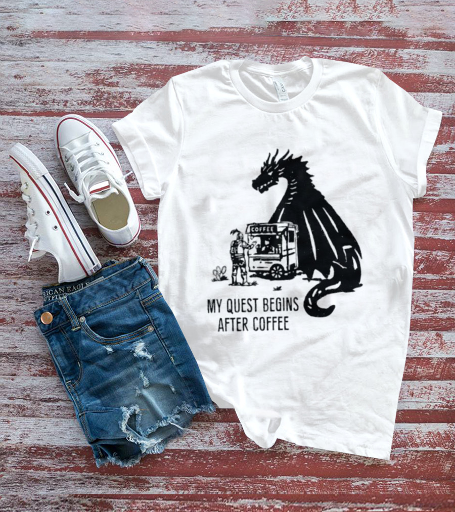My Quest Begins After Coffee Knight And Dragon Adventure T-Shirt