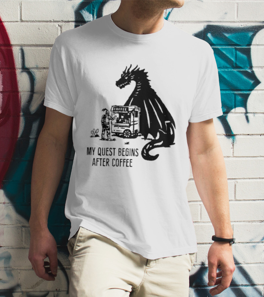 My Quest Begins After Coffee Knight And Dragon Adventure T-Shirt